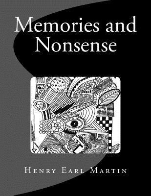 Henry Earl Martin - Memories and Nonsense, Häftad