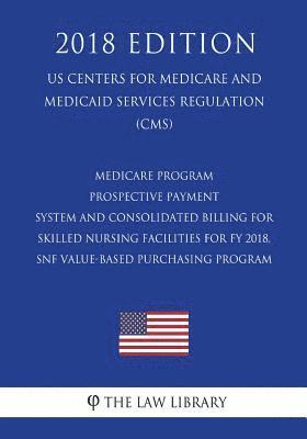 Medicare Program - Prospective Payment System and Consolidated Billing for Skilled Nursing Facilities for FY 2018, SNF Value-Based Purchasing Program 1