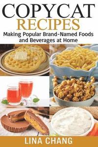 bokomslag Copycat Recipes ***Black and White Edition***: Making Popular Brand-Named Foods and Beverages at Home