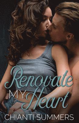 Chianti Summers - Renovate My Heart, Häftad