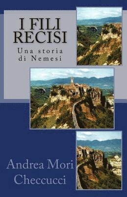 I Fili Recisi: Una storia di Nemesi 1