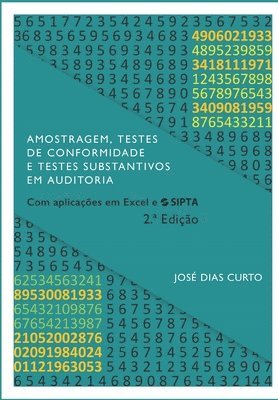 bokomslag Amostragem, Testes de Conformidade e Testes Substantivos em Auditoria: Com aplicações em Excel e SIPTA