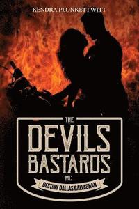 bokomslag The Devil's Bastards MC: Destiny Dallas Callaghan