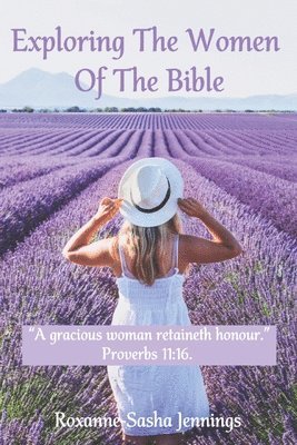 Exploring The Women Of The Bible 1