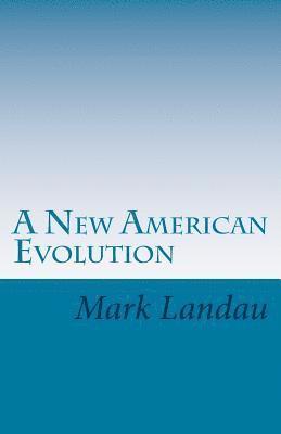 A New American Evolution: To Save Our World 1