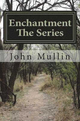John Mullin - Enchantment The Series: Book 1 - Book 3, Häftad