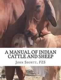 bokomslag A Manual of Indian Cattle and Sheep: Their Breeds, Management and Diseases