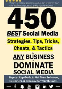 bokomslag 450 BEST Social Media Strategiesfor ANY Business to DOMINATE Social Media