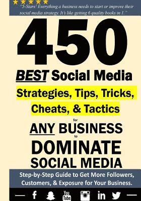 450 BEST Social Media Strategiesfor ANY Business to DOMINATE Social Media 1