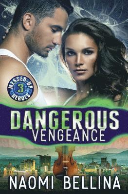 Dangerous Vengeance: Messed-Up Heroes Series 3 1