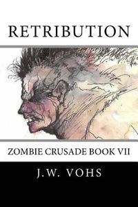 bokomslag Zc VII: Retribution: Zombie Crusade Book VII