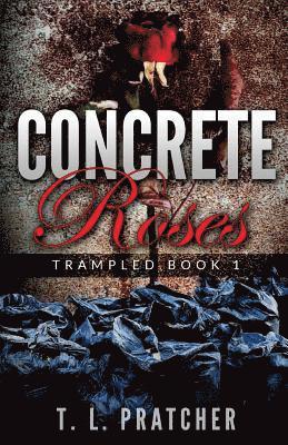 bokomslag Concrete Roses: Trampled