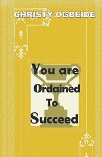 bokomslag You Are Ordained To Succeed