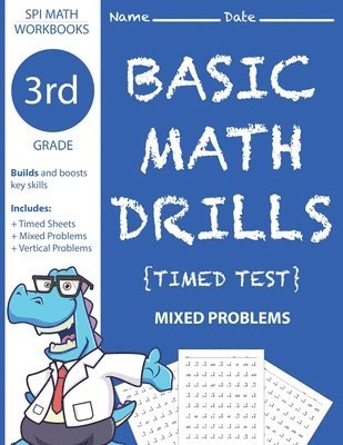 bokomslag 3rd Grade Basic Math Drills Timed Test: Builds and Boosts Key Skills Including Math Drills and Mixed Problem Worksheets . (SPI Math Workbooks) (Volume