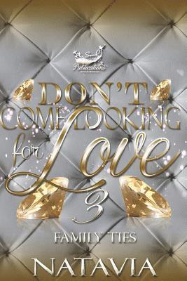 Don't Come Looking for Love 3: Family Ties 1