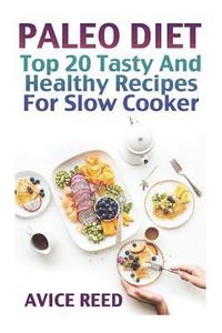 bokomslag Paleo Diet: Top 20Tasty And Healthy Recipes For Slow Cooker