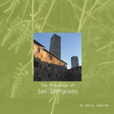 bokomslag The Presence of San Gimignano