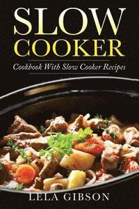 bokomslag Slow Cooker: Cookbook with Slow Cooker Recipes