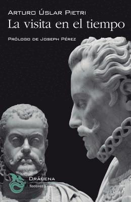 Joseph Perez, Arturo Uslar Pietri - La visita en el tiempo, Häftad