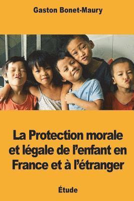 La Protection morale et légale de l'enfant en France et à l'étranger 1