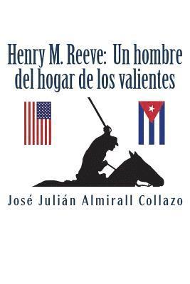 bokomslag Henry M. Reeve: Un hombre del hogar de los valientes