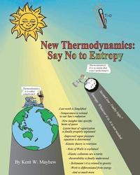 bokomslag New Thermodynamics: Say No to Entropy