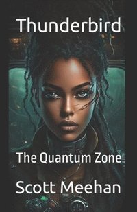 bokomslag Thunderbird: The Quantum Zone
