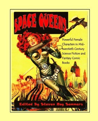 bokomslag Space Queens: Powerful Female Characters in Mid-twentieth Century Science Fiction and Fantasy Comic Books