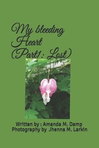 bokomslag My Bleeding Heart: Lost