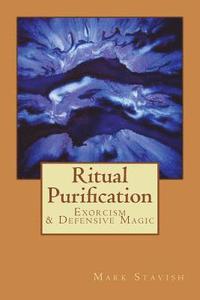 bokomslag Ritual Purification, Exorcism & Defensive Magic