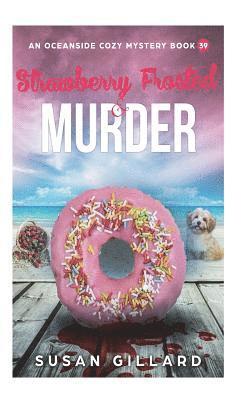 Strawberry Frosted & Murder: An Oceanside Cozy Mystery Book 39 1