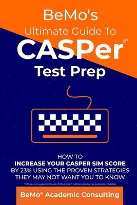 bokomslag BeMo's Ultimate Guide to CASPer Test Prep