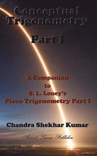 bokomslag Conceptual Trigonometry Part I: A Companion to S. L. Loney's Plane Trigonometry Part I