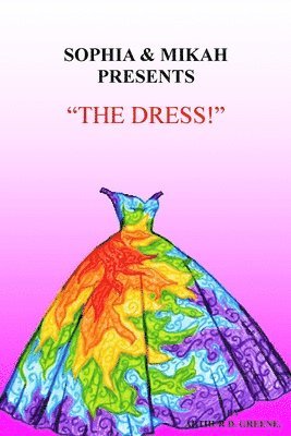 bokomslag SOPHIA & MIKAH PRESENTS 'The Dress!': 'Stories From The Heart of Grandpadat'