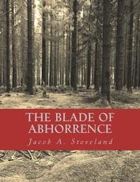 bokomslag The Blade of Abhorrence