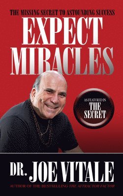 Joe Vitale, Dr. Joe Vitale, Joe Dr. Vitale - Expect Miracles Second Edition, Häftad