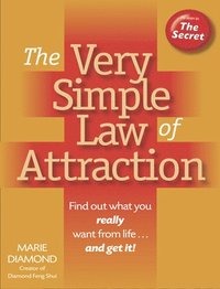 bokomslag The Very Simple Law of Attraction: Find Out What You Really Want from Life . . . and Get It!