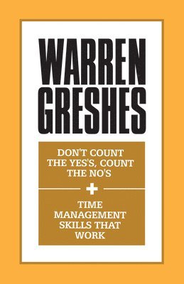 Don't Count the Yes's, Count the No's and Time Management Skills That Work 1