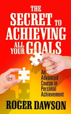 bokomslag The Secret to Achieving All Your Goals