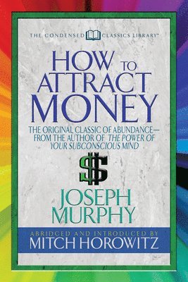 bokomslag How to Attract Money (Condensed Classics)