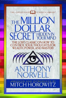 Anthony Norvell, Mitch Horowitz - Million Dollar Secret Hidden in Your Mind (Condensed Classics), Häftad