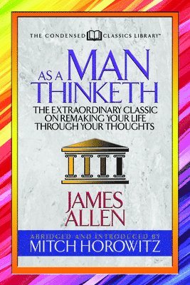 As a Man Thinketh (Condensed Classics) 1