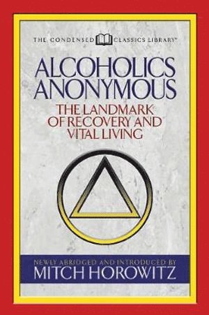 Mitch Horowitz - Alcoholics Anonymous (Condensed Classics), Häftad