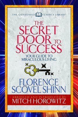 Florence Scovel Shinn, Mitch Horowitz - Secret Door to Success (Condensed Classics), Häftad