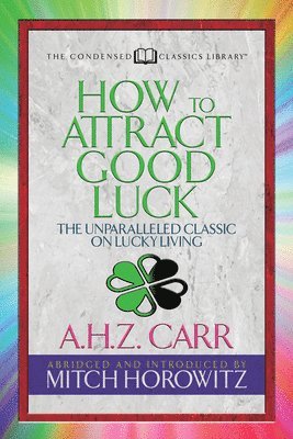 bokomslag How to Attract Good Luck (Condensed Classics)