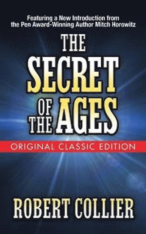 Robert Collier - Secret of the Ages (Original Classic Edition), Häftad