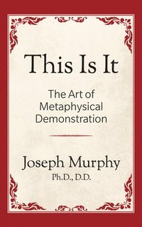 bokomslag This is It!: The Art of Metaphysical Demonstration