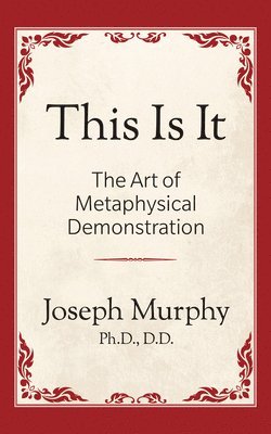 bokomslag This is It!: The Art of Metaphysical Demonstration