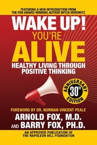 bokomslag Wake Up! You're Alive: Healthy Living Through Positive Thinking