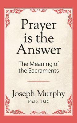 Dr. Joseph Murphy, Joseph Murphy - Prayer is the Answer, Häftad